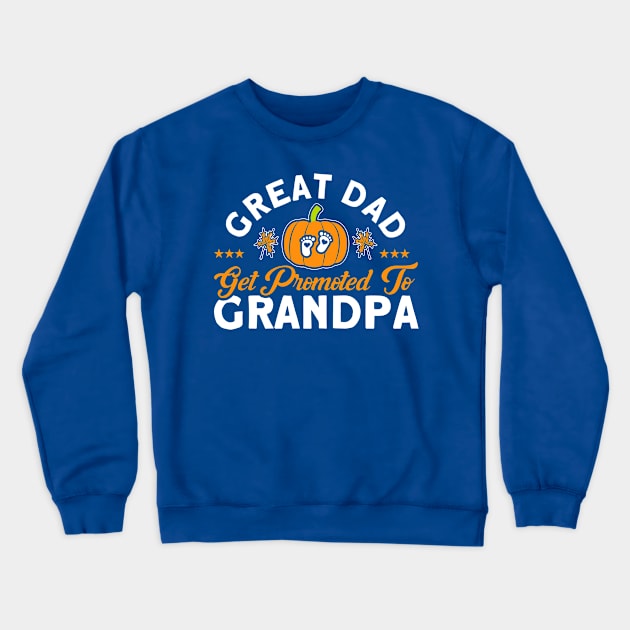 Dad Promoted To Grandpa Grandfather Pregnancy Announcement Crewneck Sweatshirt by Toeffishirts